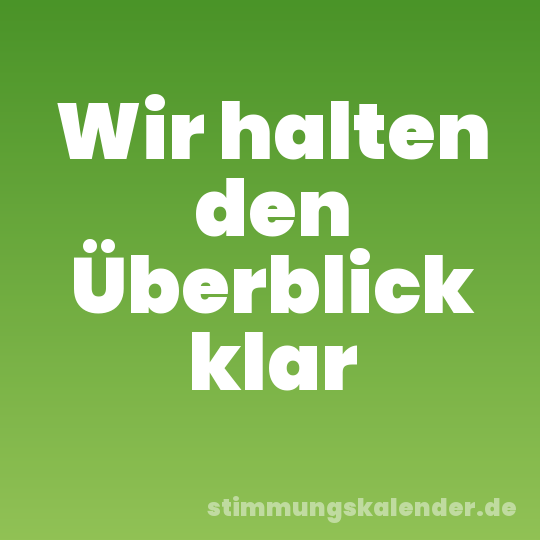 Wir halten den Überblick klar