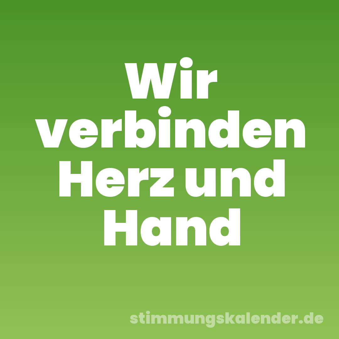 Wir verbinden Herz und Hand