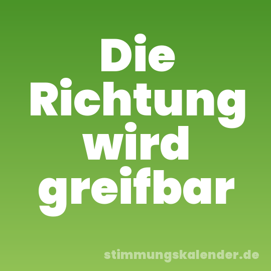 Die Richtung wird greifbar