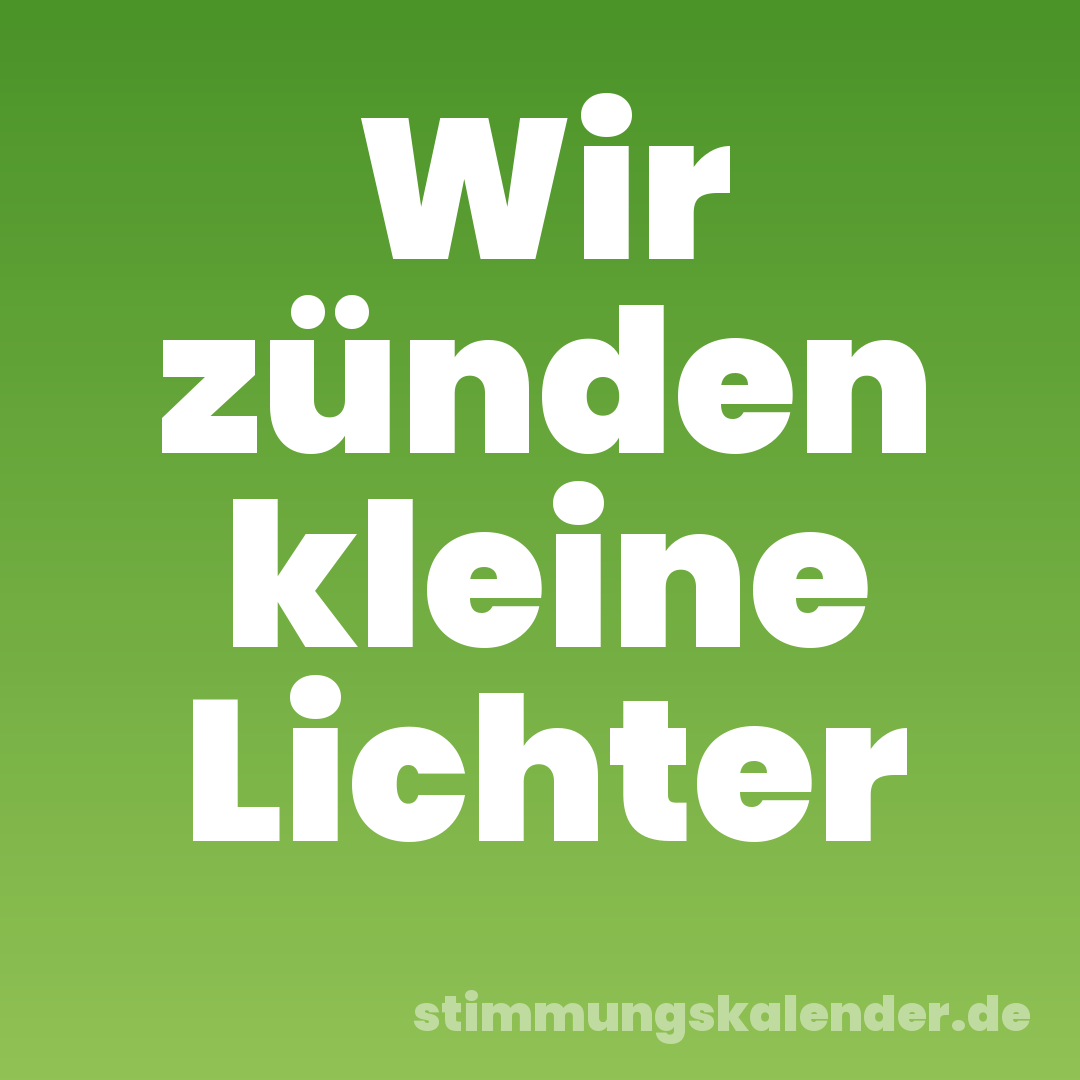 Wir zünden kleine Lichter