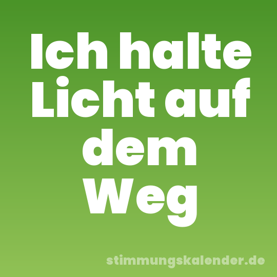 Ich halte Licht auf dem Weg