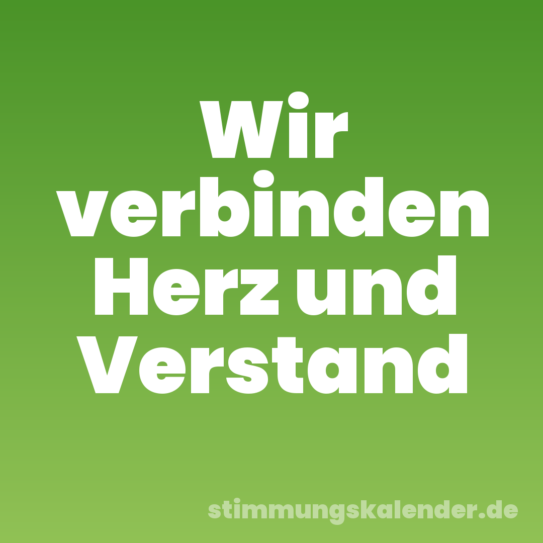 Wir verbinden Herz und Verstand