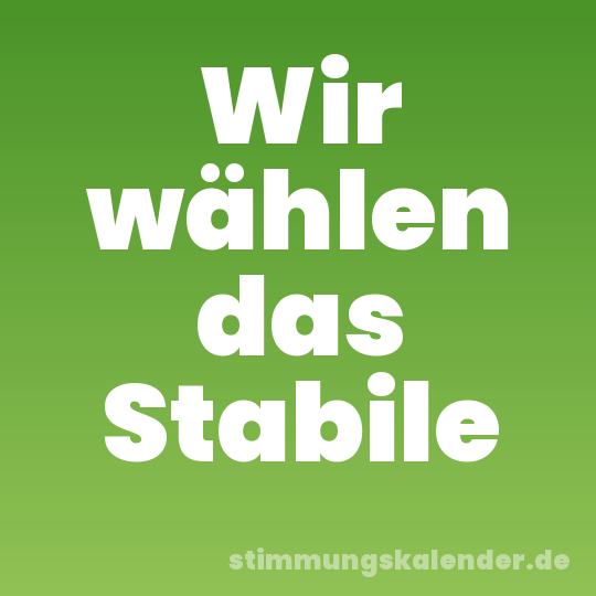 Wir wählen das Stabile