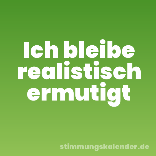 Ich bleibe realistisch ermutigt