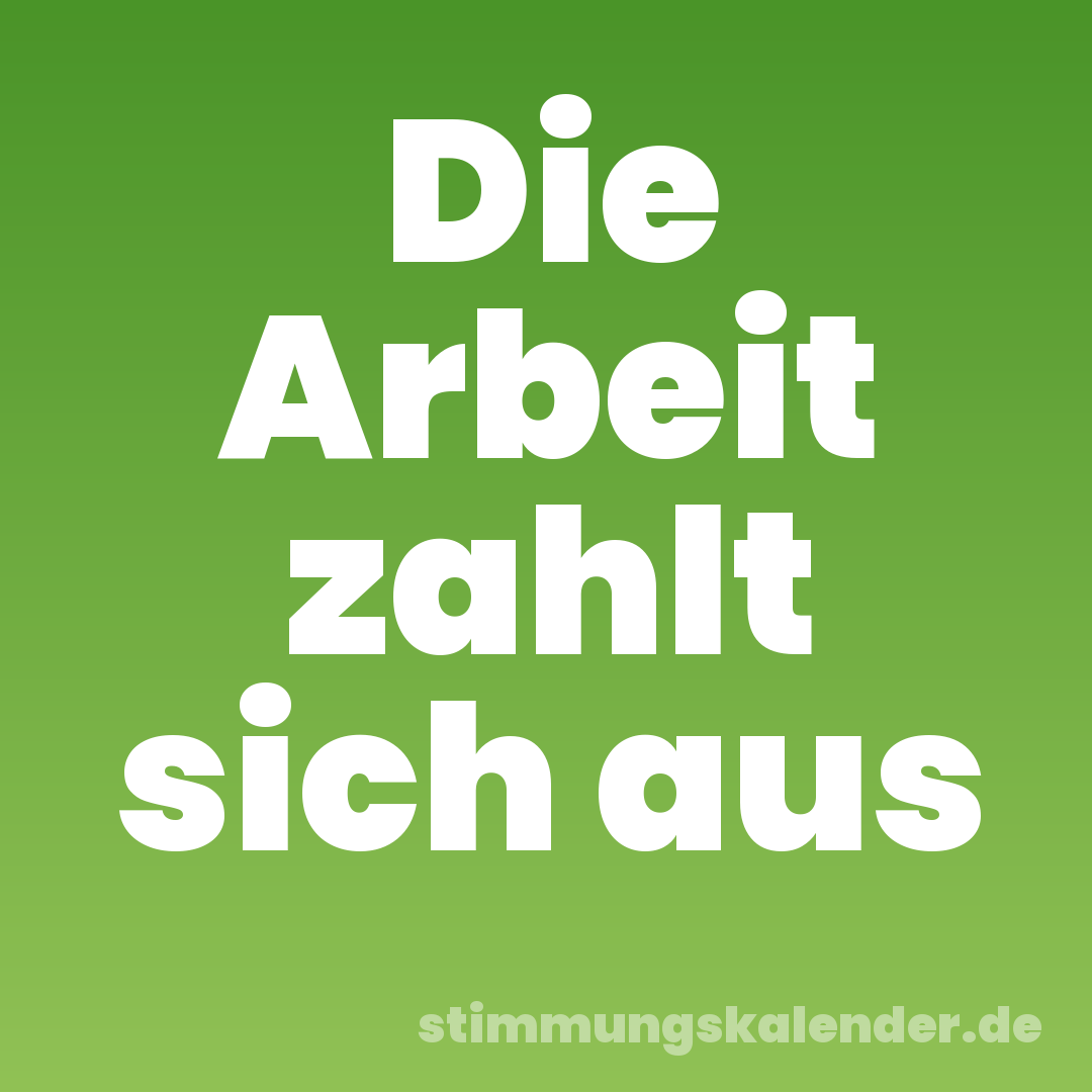 Die Arbeit zahlt sich aus