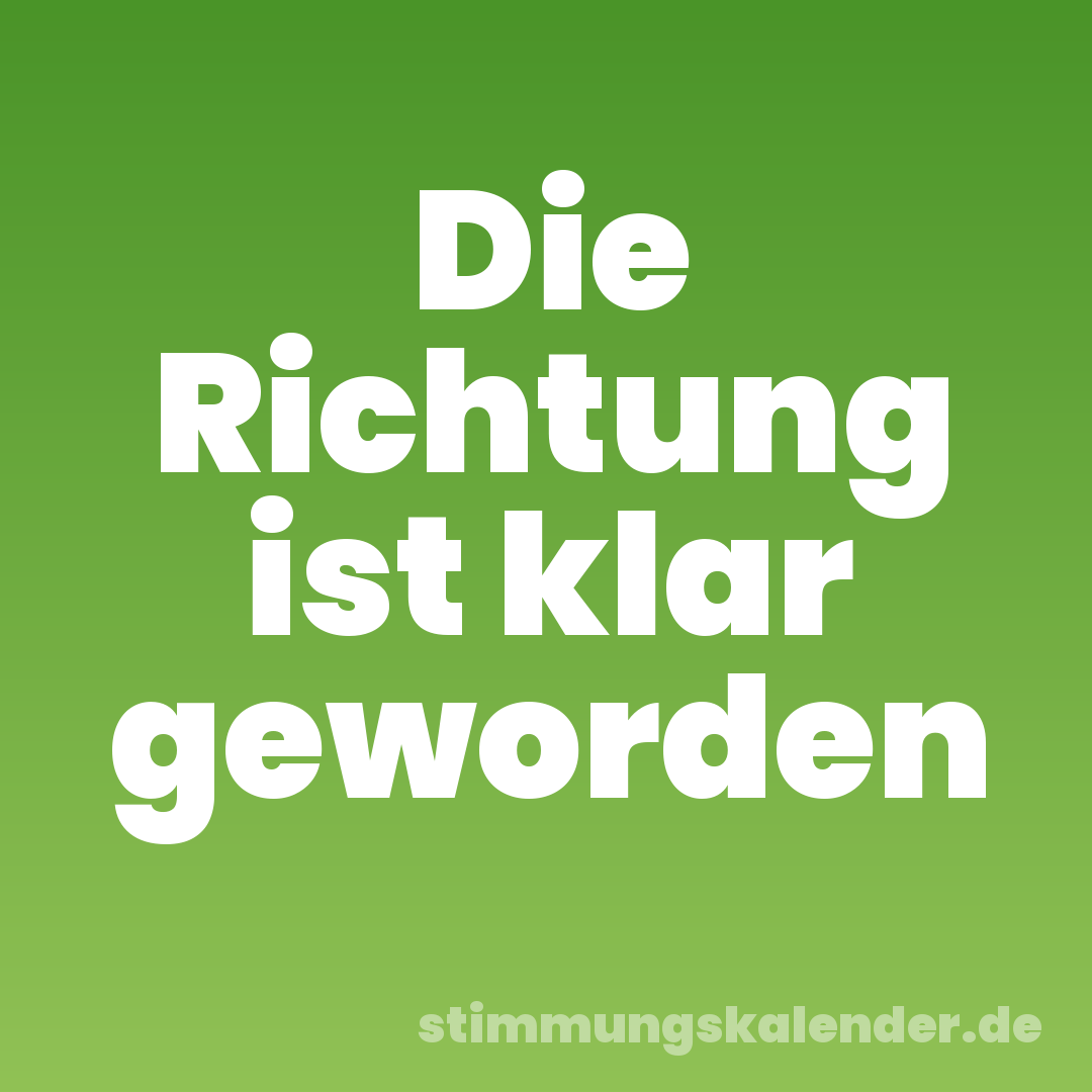 Die Richtung ist klar geworden