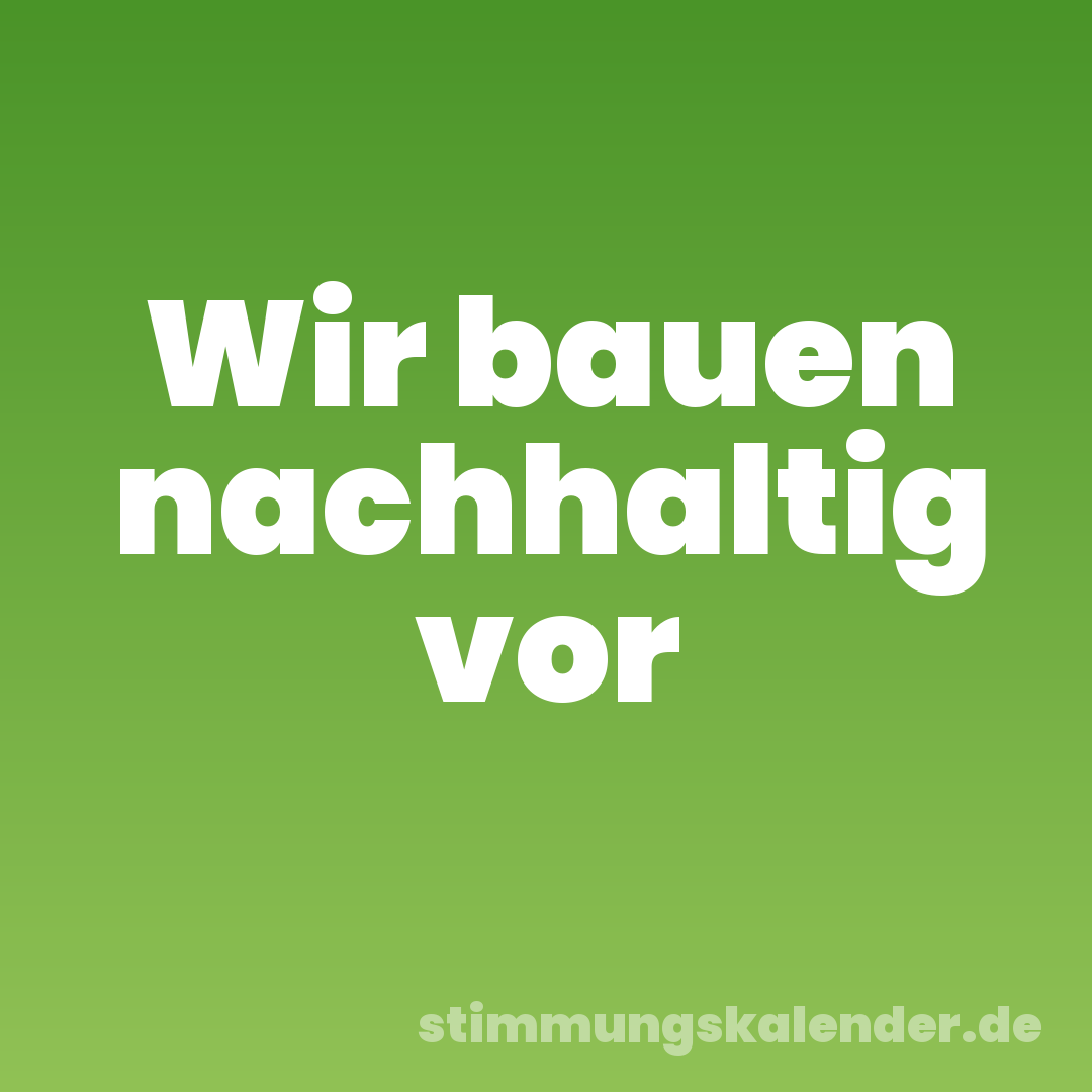 Wir bauen nachhaltig vor