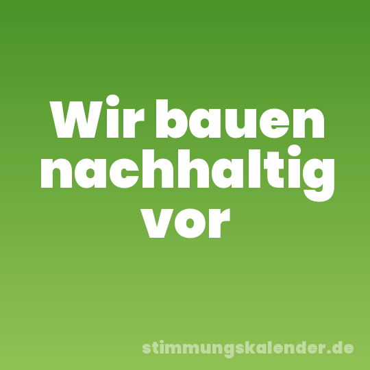Wir bauen nachhaltig vor
