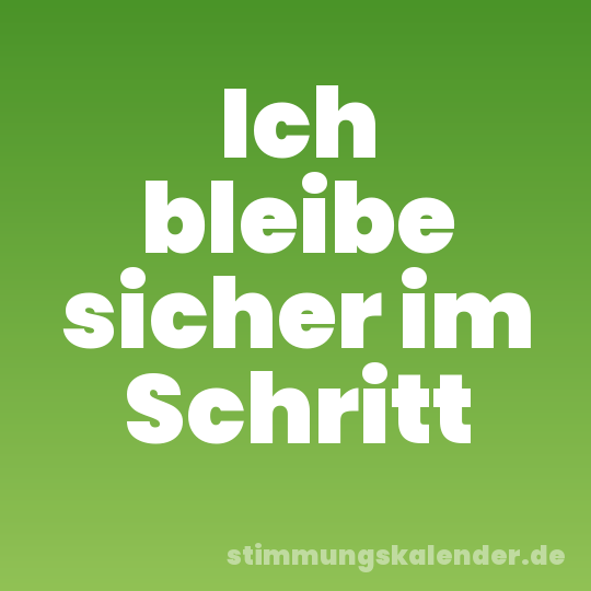 Ich bleibe sicher im Schritt