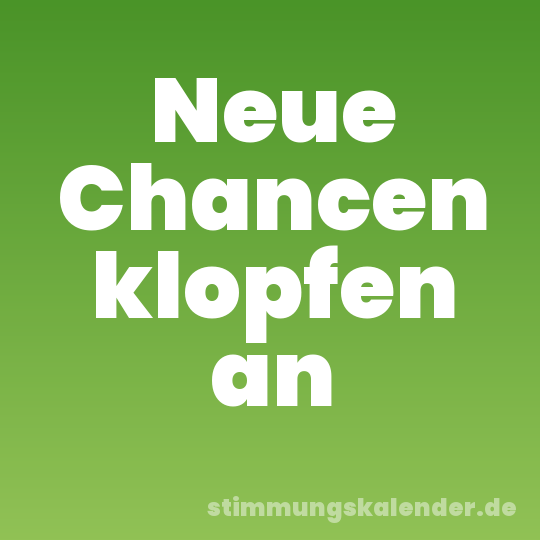 Neue Chancen klopfen an