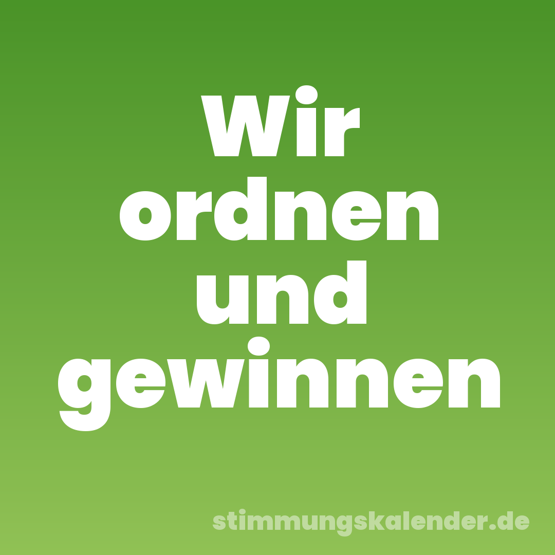 Wir ordnen und gewinnen