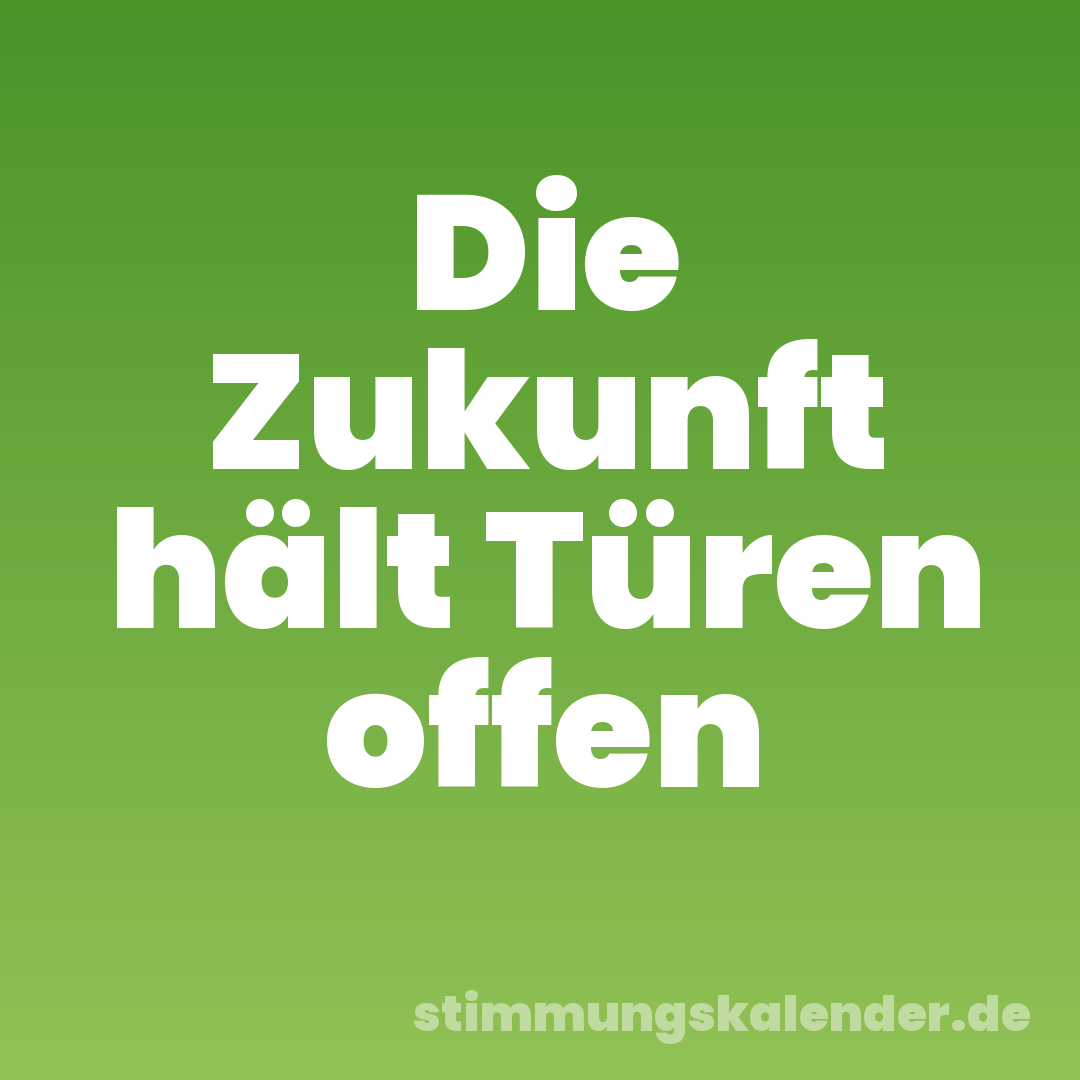 Die Zukunft hält Türen offen