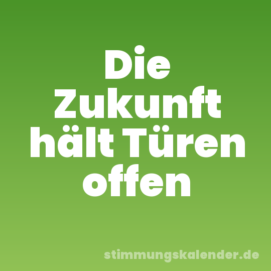 Die Zukunft hält Türen offen