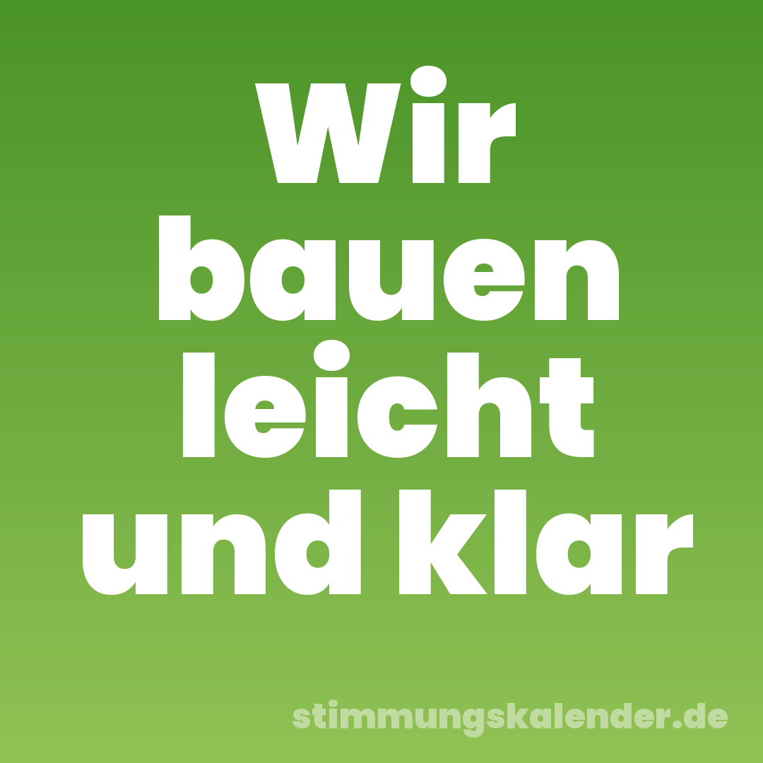 Wir bauen leicht und klar