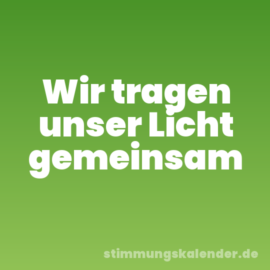 Wir tragen unser Licht gemeinsam