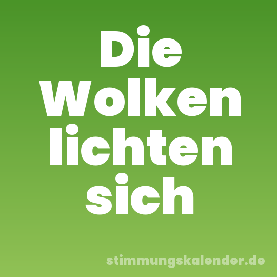 Die Wolken lichten sich
