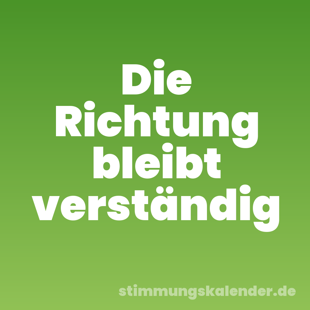 Die Richtung bleibt verständig