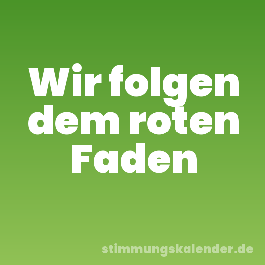 Wir folgen dem roten Faden