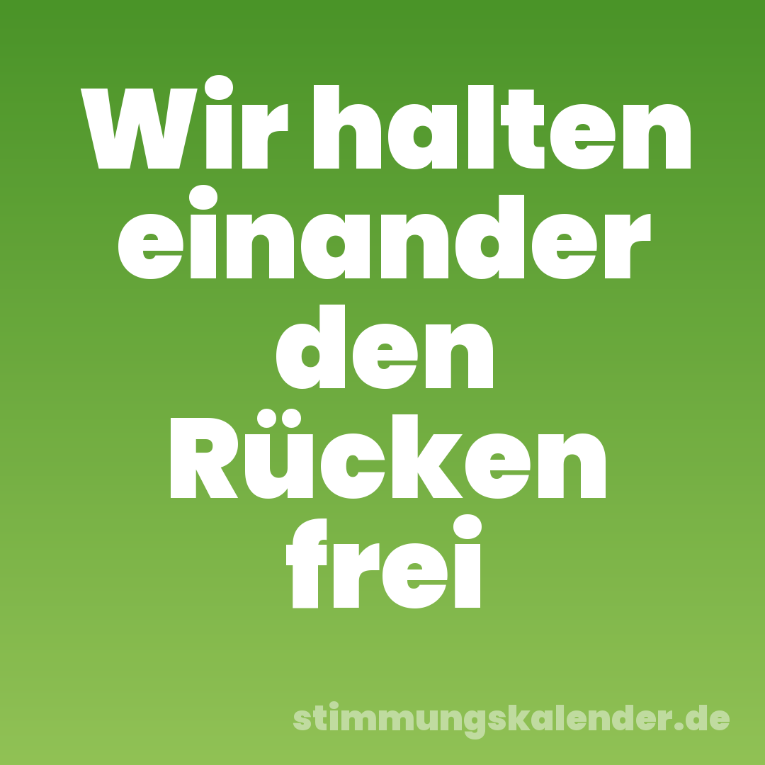 Wir halten einander den Rücken frei