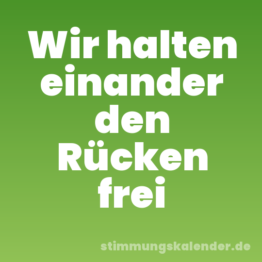 Wir halten einander den Rücken frei