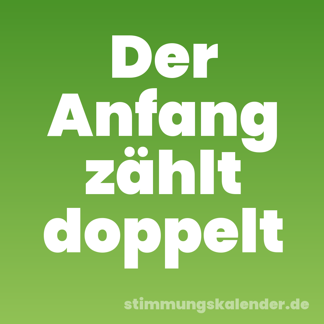 Der Anfang zählt doppelt
