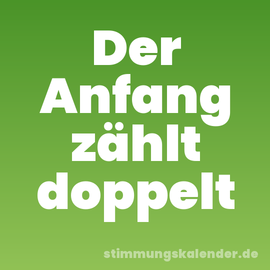 Der Anfang zählt doppelt