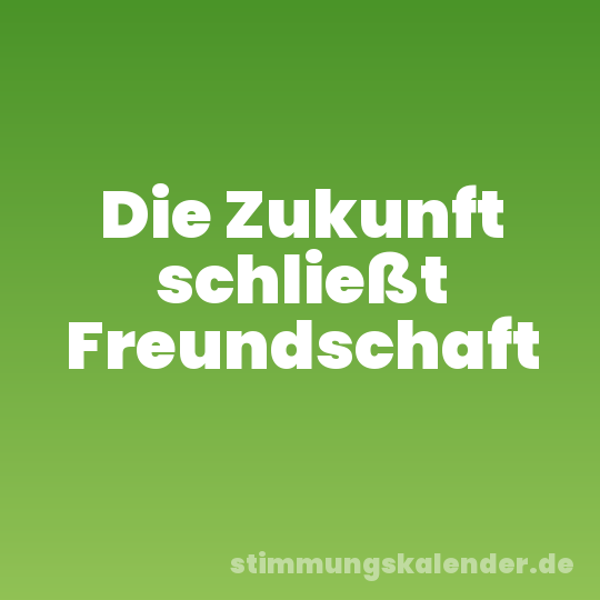 Die Zukunft schließt Freundschaft