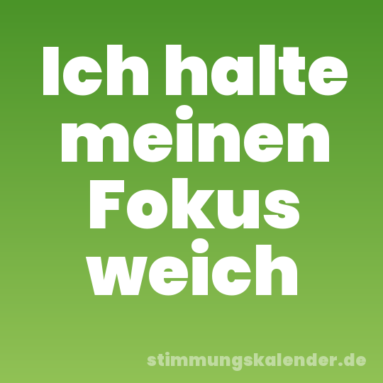 Ich halte meinen Fokus weich
