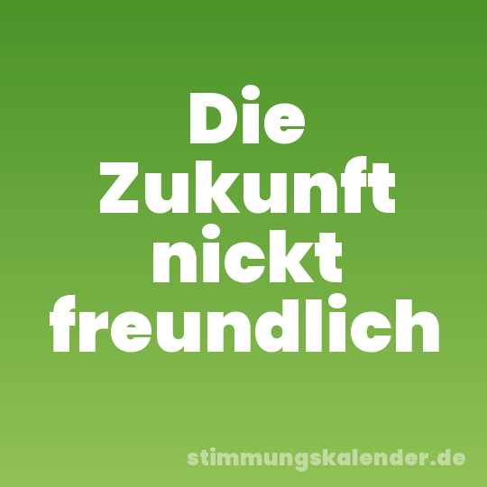 Die Zukunft nickt freundlich