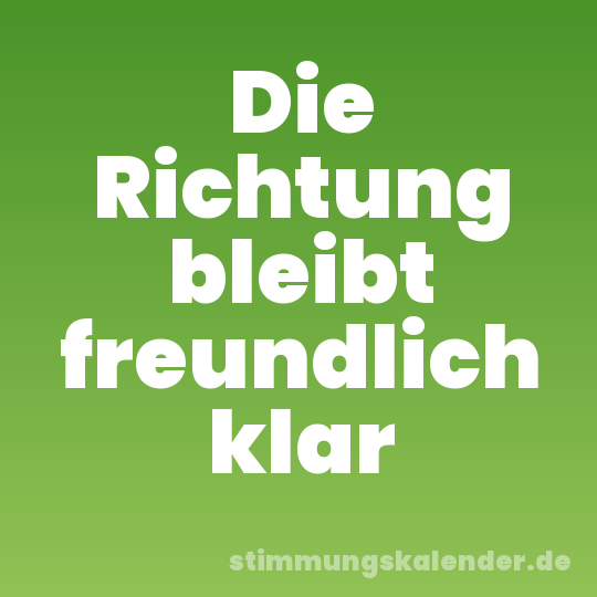 Die Richtung bleibt freundlich klar
