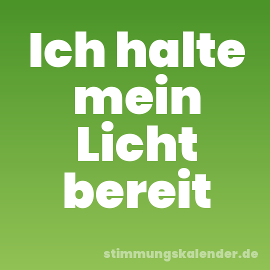 Ich halte mein Licht bereit