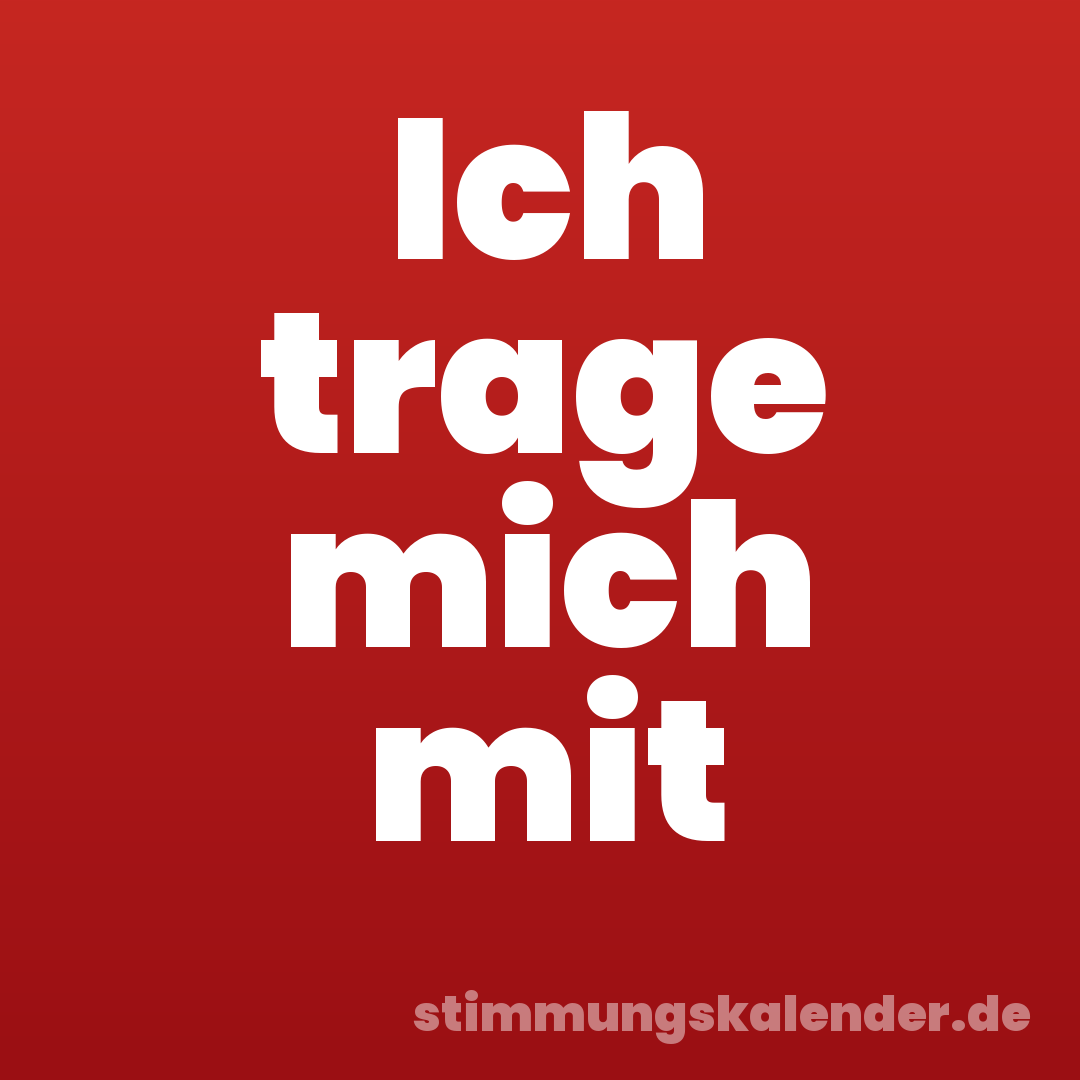 Ich trage mich mit
