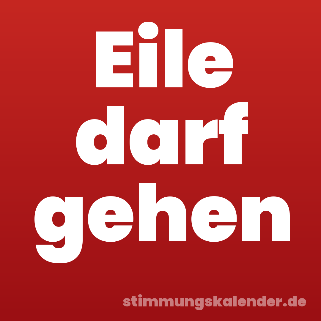 Eile darf gehen