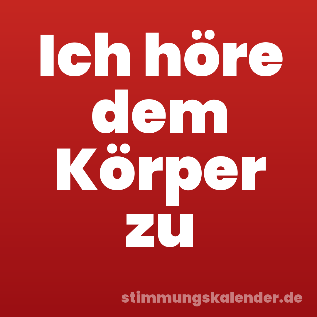 Ich höre dem Körper zu