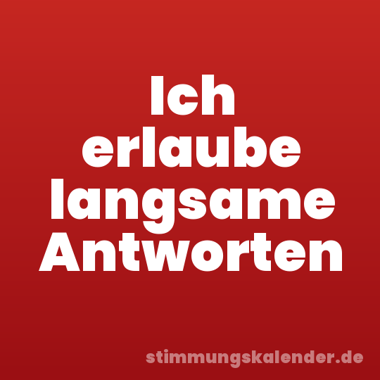 Ich erlaube langsame Antworten