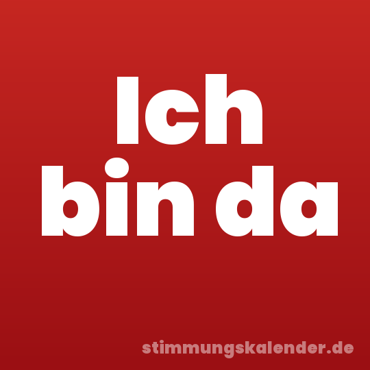 Ich bin da