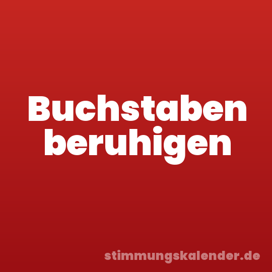 Buchstaben beruhigen