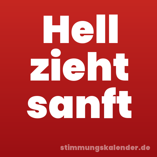 Hell zieht sanft