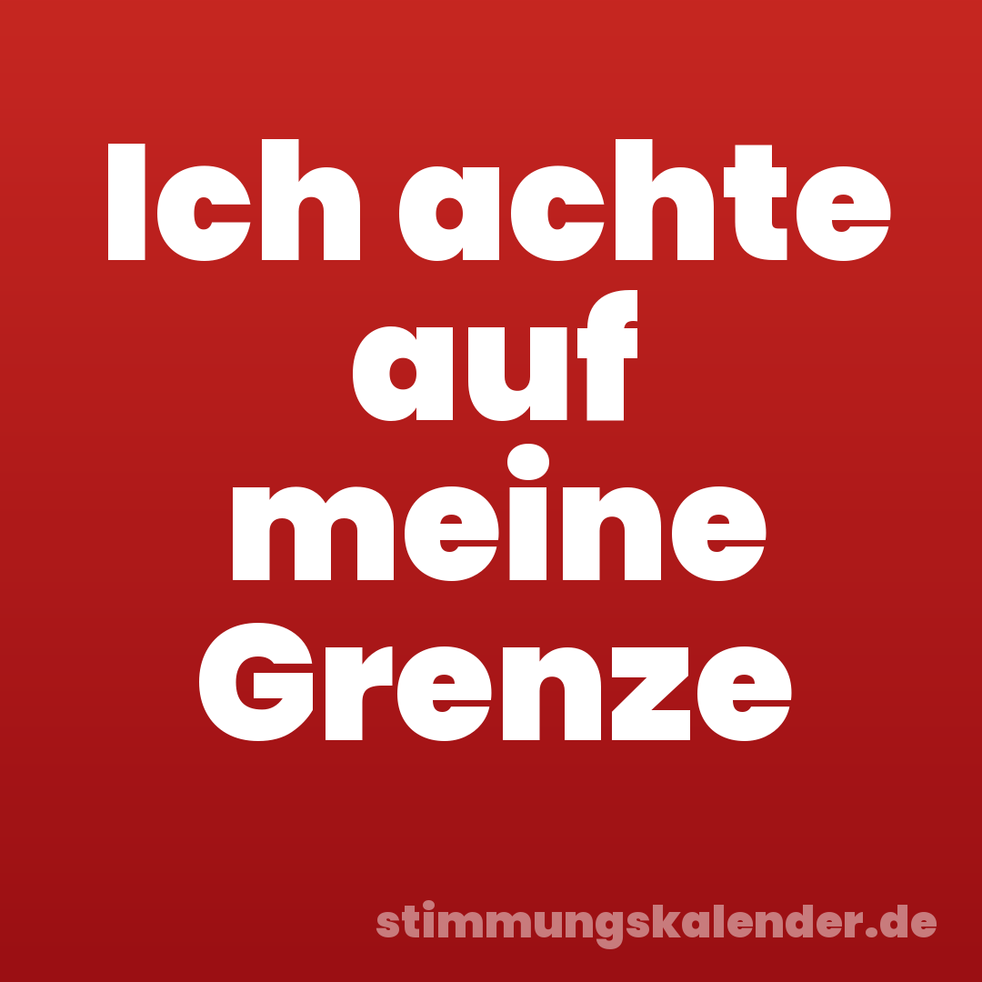 Ich achte auf meine Grenze