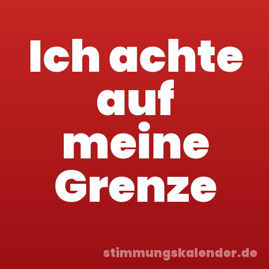 Ich achte auf meine Grenze