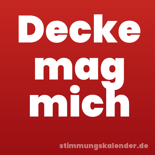Decke mag mich