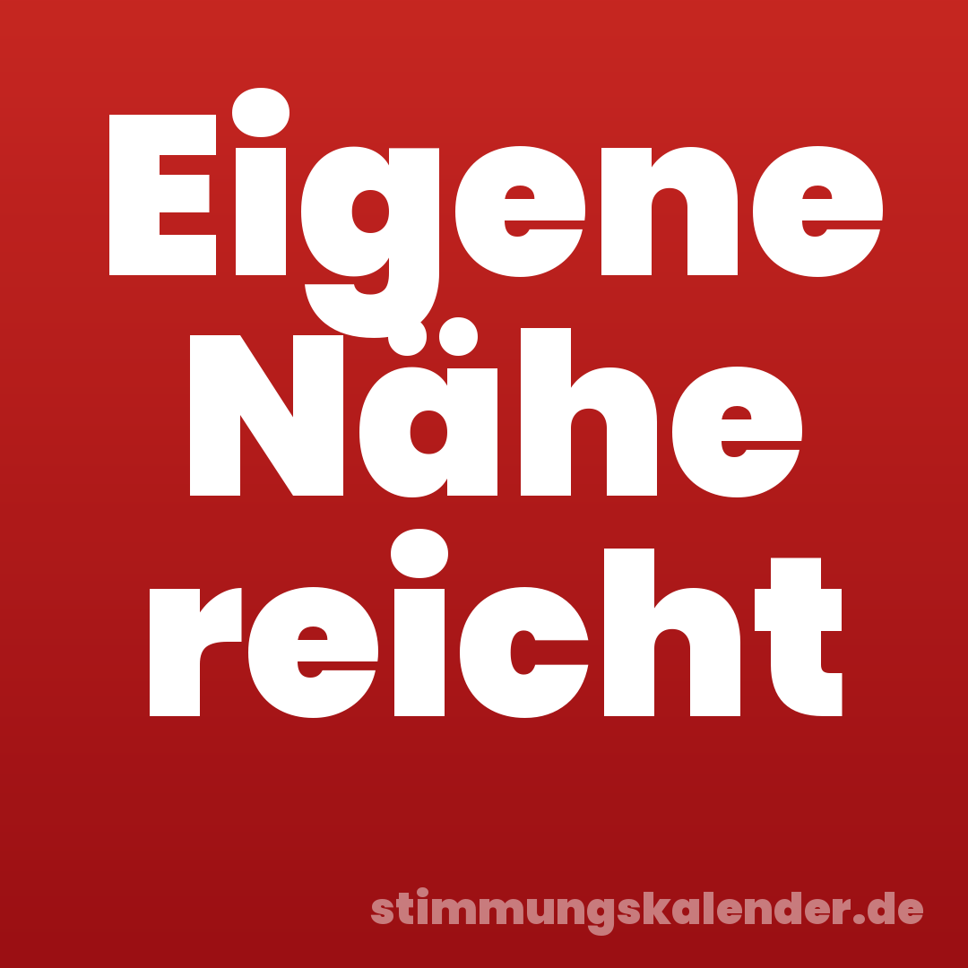 Eigene Nähe reicht