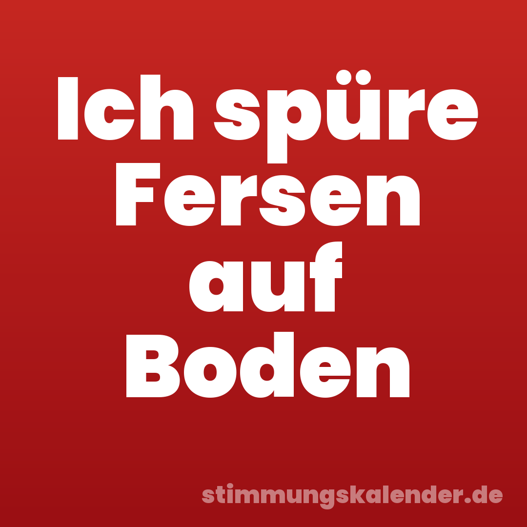 Ich spüre Fersen auf Boden