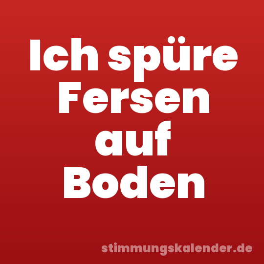 Ich spüre Fersen auf Boden