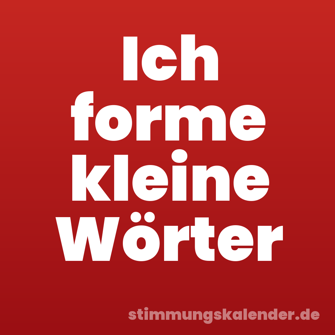 Ich forme kleine Wörter