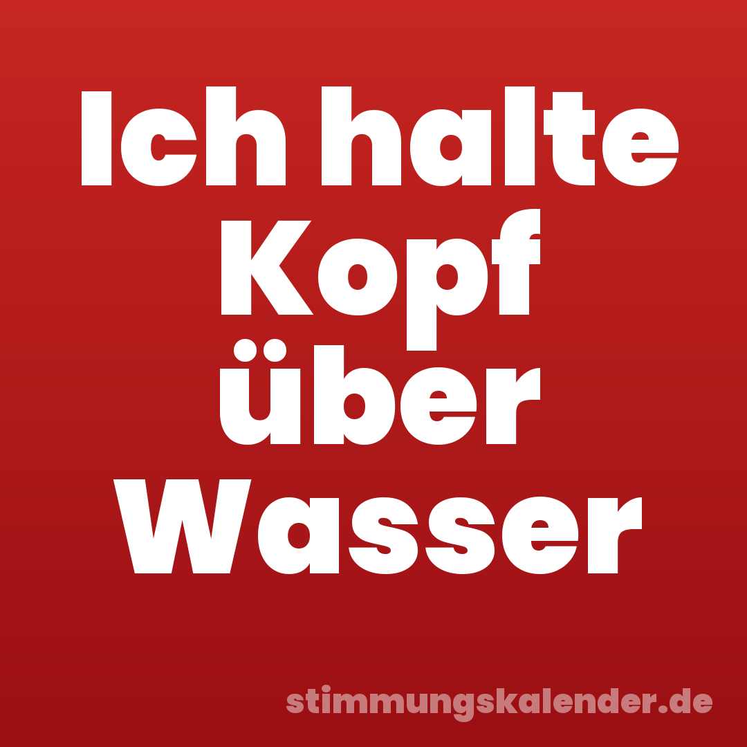 Ich halte Kopf über Wasser
