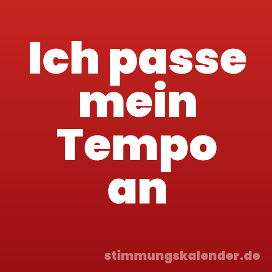 Ich passe mein Tempo an