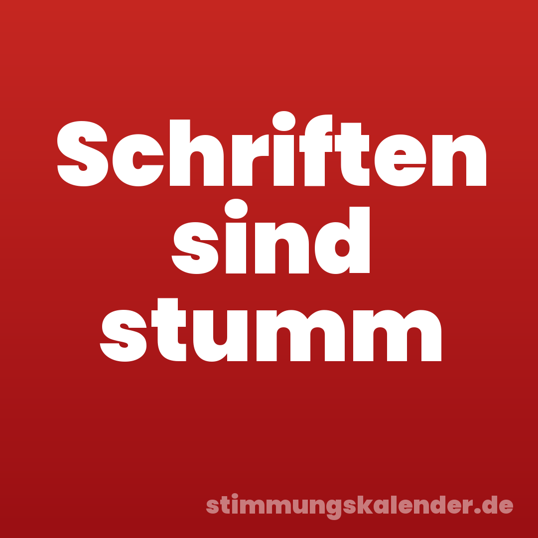 Schriften sind stumm