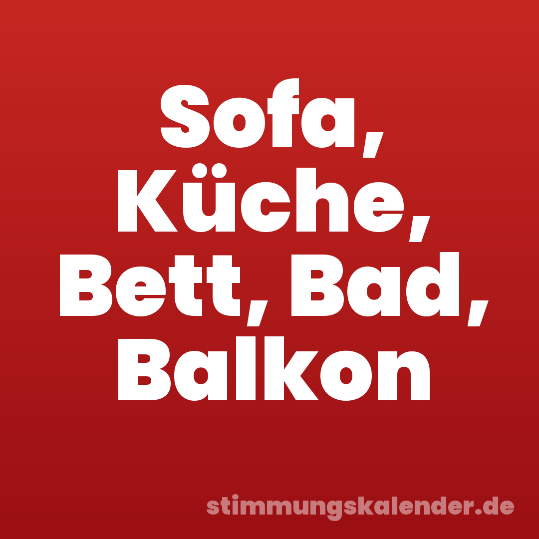 Sofa, Küche, Bett, Bad, Balkon