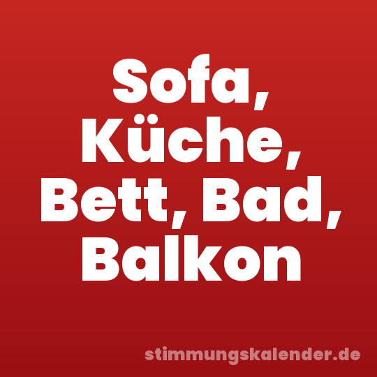 Sofa, Küche, Bett, Bad, Balkon